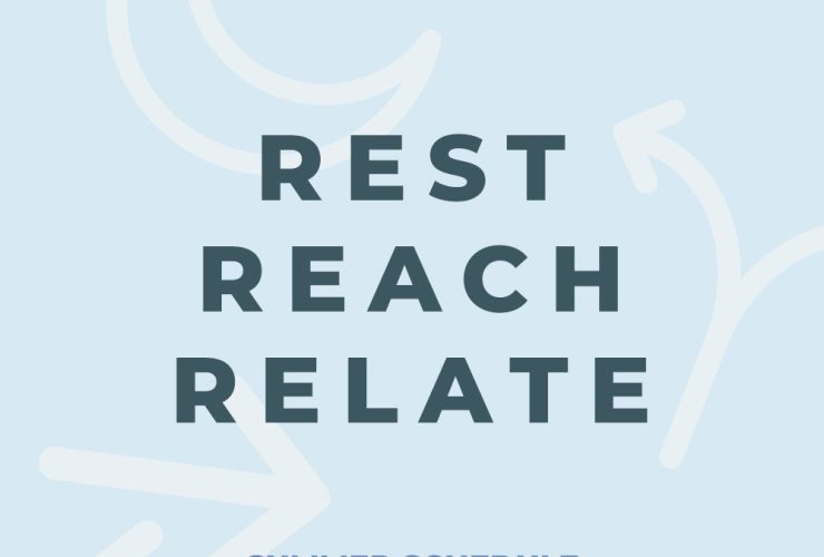 Rest, Reach, and Relate